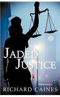 Jaded Justice