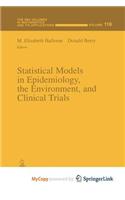 Statistical Models in Epidemiology, the Environment, and Clinical Trials