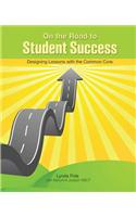 On the Road to Student Success: Designing Lessons with the Common Core
