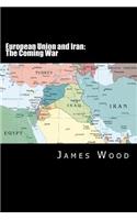 European Union and Iran: The Coming War(English)