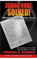 Zodiac Code: Solved! Confession of the Zodiac Killer, Volume 1