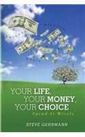 Your Life, Your Money, Your Choice