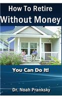 How_To_Retire_Without_Money