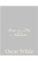 Vera or, The Nihilists: (English)