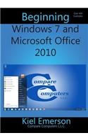 Beginning Windows 7 and Microsoft Office 2010
