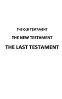 The Old Testament The New Testament The Last Testament: (English)
