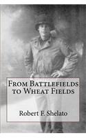 From Battlefields to Wheat Fields: (English)