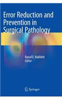 Error Reduction and Prevention in Surgical Pathology