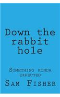 Down the rabbit hole