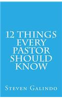 12 Things Every Pastor Should Know