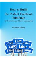 How to Build the Perfect Facebook Fan Page