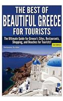 The Best of Beautiful Greece for Tourists: The Ultimate Guide for Greece's Sites, Restaurants, Shopping, and Beaches for Tourists!(English)