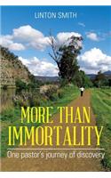 More Than Immortality