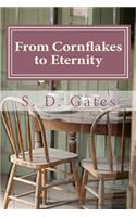 From Cornflakes to Eternity