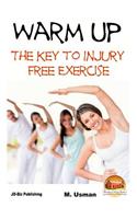 Warm Up - The Key to Injury Free Exercise