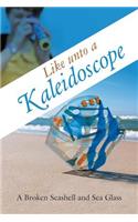 Like unto a Kaleidoscope