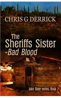 Sheriffs Sister - Bad Blood