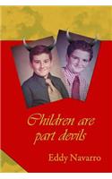 Children are part devils: (English)