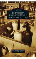 Philadelphia Organized Crime in the 1920s and 1930s