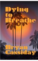 Dying to Breathe