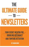 Ultimate Guide to Newsletters