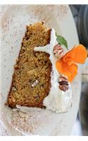 Delicious Carrot Cake, for the Love of Food: Blank 150 Page Lined Journal for Your Thoughts, Ideas, and Inspiration(English)