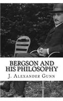 Bergson and His Philosophy