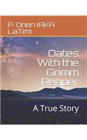 Dates with the Grimm Reaper: A True Story