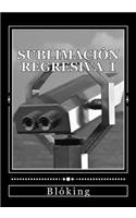Sublimación regresiva I