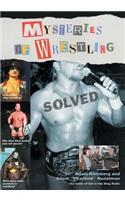 Mysteries of Wrestling: Solved