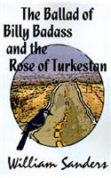 Ballad of Bill Badass and the Rose of Turkestan