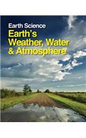 Earth Science: Earth's Weather, Water and Atmosphere