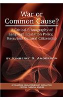 War or Common Cause? a Critical Ethnography of Language Education Policy, Race, and Cultural Citizenship