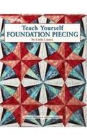 Teach Yourself Foundation Pieceing (Leisure Arts #4782)