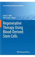 Regenerative Therapy Using Blood-Derived Stem Cells