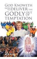 God Knoweth How to Deliver the Godly Out of Temptation