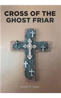 Cross of the Ghost Friar: (Dr. Trevor Knight Mystery)