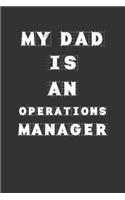 My Dad Is an Operations manager: Lined Notebook / Journal Gift, 120 Pages, 6x9, Soft Cover, Matte Finish