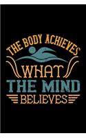 The Body Achieves What The Mind Believes