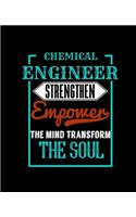 Chemical Engineer Strengthen Empower the Mind Transform the Soul