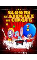 Clowns et animaux de cirque - Livre de coloriage amusant pour enfants et adultes - Colorier aux feutres, crayons de couleurs, etc... - Cahier de coloriage format proche A4