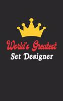 World's Greatest Set Designer Notebook - Funny Set Designer Journal Gift: Future Set Designer Student Lined Notebook / Journal Gift, 120 Pages, 6x9, Soft Cover, Matte Finish