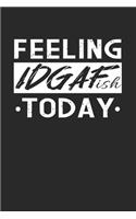 Feeling IDGAF-ish Today