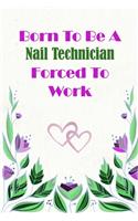 Born To Be A Nail Technician Forced To Work