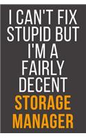 I Can't Fix Stupid But I'm A Fairly Decent Storage Manager