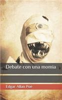 Debate con una momia