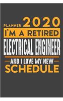 Planner 2020 - 2021 Weekly for retired ELECTRICAL ENGINEER: I'm a retired ELECTRICAL ENGINEER and I love my new Schedule - 120 Weekly Calendar Pages - 6" x 9" - Retirement Planner