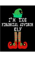 I'm the Financial advisor Elf: Financial advisor Notebook Journal 8.5 x 11 size 120 Pages Gifts