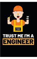 Trust Me I'm A Engineer