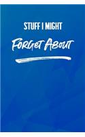 Stuff I Might Forget About: 6 X 9 Blank Lined Coworker Gag Gift Funny Office Notebook Journal